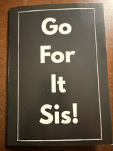 Load image into Gallery viewer, Go For It Sis! Greeting Card