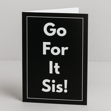 Load image into Gallery viewer, Go For It Sis! Greeting Card