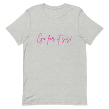 Load image into Gallery viewer, Go For It Sis! Gray & Pink Pep Talk Unisex T-Shirt