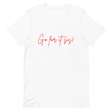 Load image into Gallery viewer, Go For It Sis! White & Red Pep Talk Unisex T-Shirt