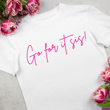 Load image into Gallery viewer, Go For It Sis! White &amp; Pink Pep Talk Unisex T-Shirt
