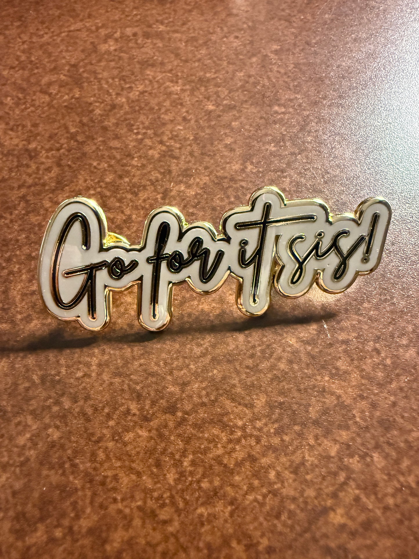 Go For It Sis! Lapel Pin (PRE-ORDER)