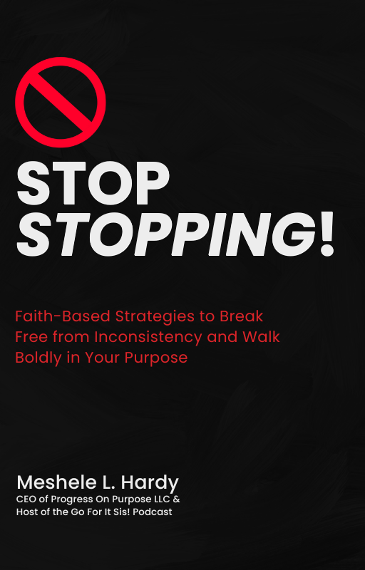 Stop Stopping! The Bite Sized E-Book For Women Who Get Stuck