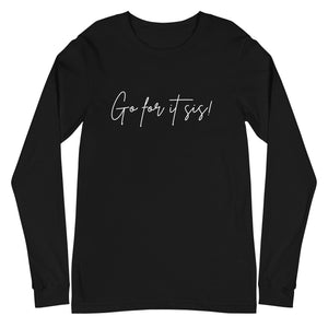 Go For It Sis! Pep Talk Long Sleeve Tee