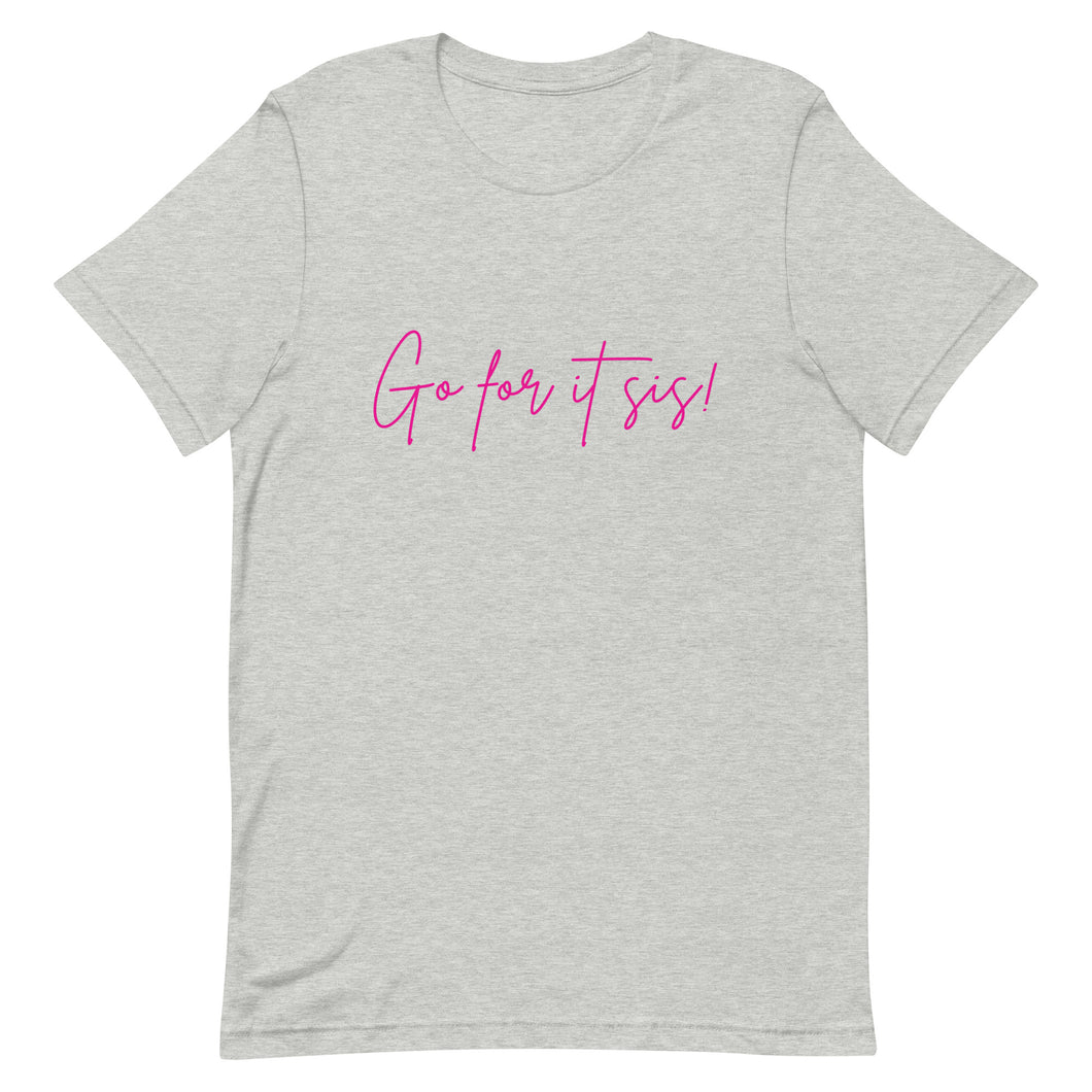 Go For It Sis! Gray & Pink Pep Talk Unisex T-Shirt