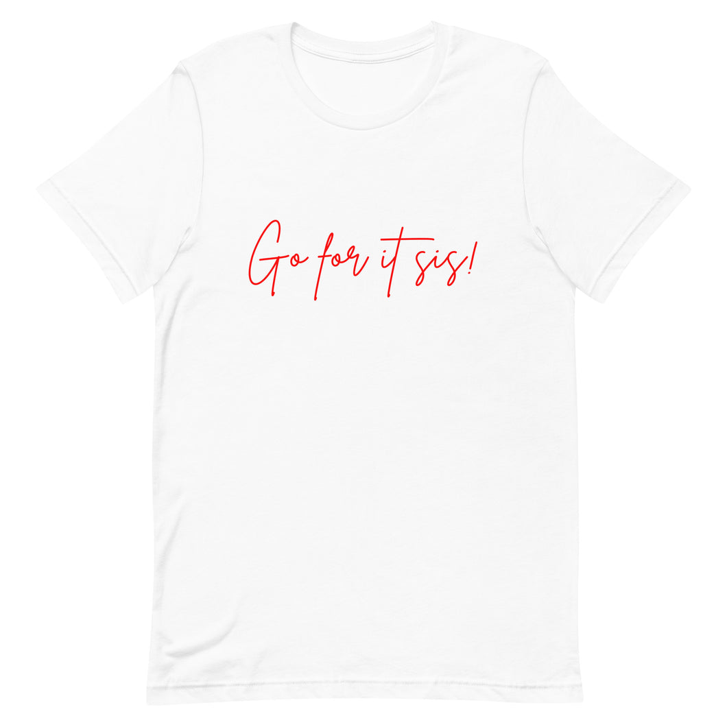 Go For It Sis! White & Red Pep Talk Unisex T-Shirt